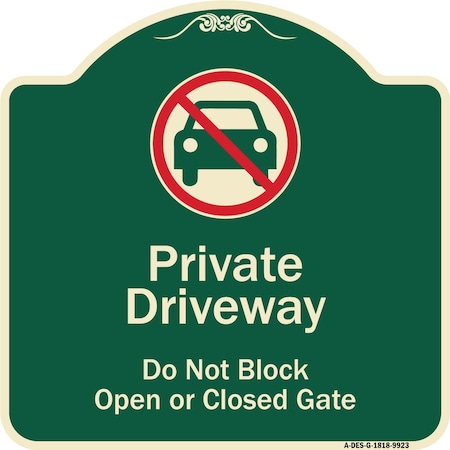 Signmission Designer Series-Private Driveway Do Not Block Open Or Closed Gate W/ No Park, 18" x 18", G-1818-9923 A-DES-G-1818-9923